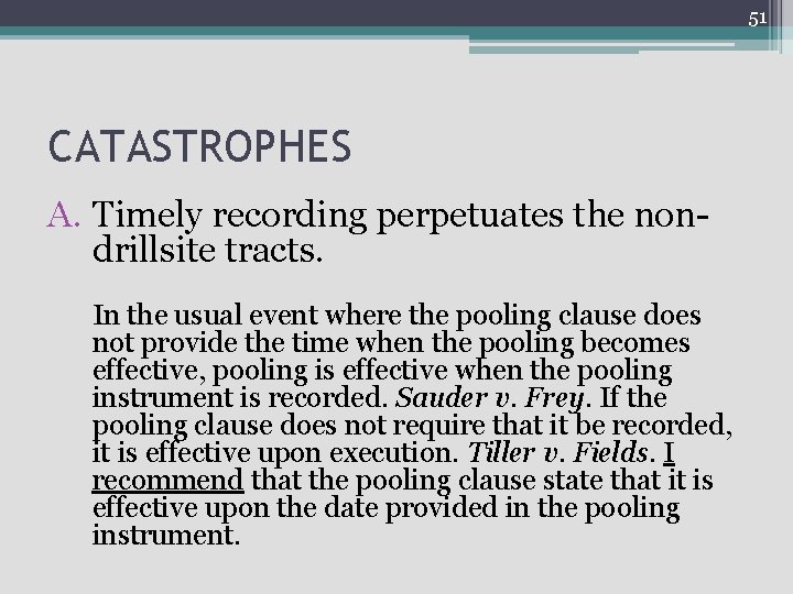 51 CATASTROPHES A. Timely recording perpetuates the nondrillsite tracts. In the usual event where