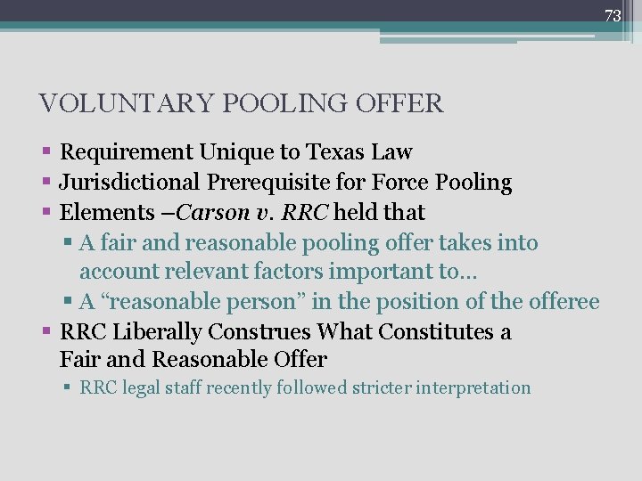 73 VOLUNTARY POOLING OFFER § Requirement Unique to Texas Law § Jurisdictional Prerequisite for