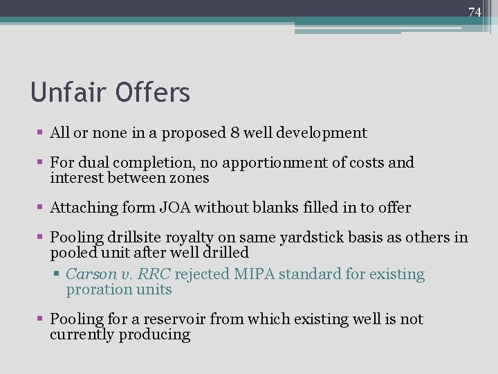 74 Unfair Offers § All or none in a proposed 8 well development §