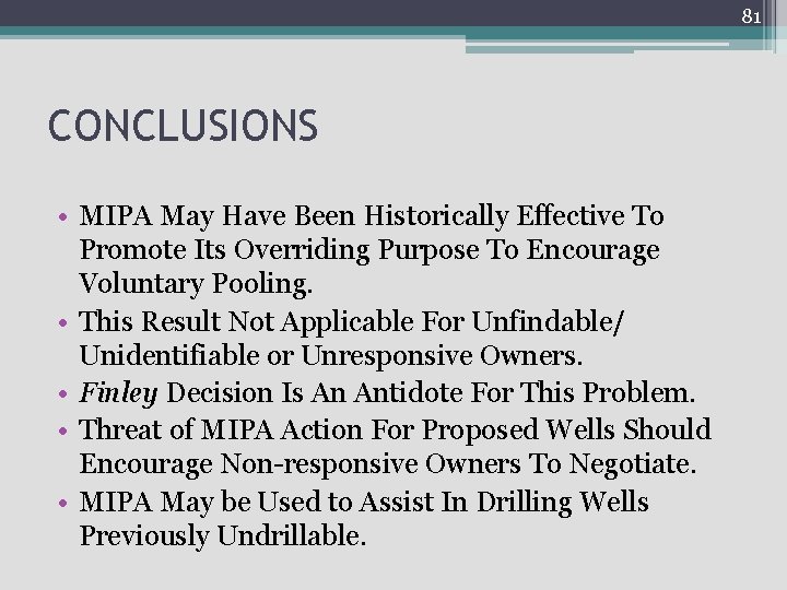 81 CONCLUSIONS • MIPA May Have Been Historically Effective To Promote Its Overriding Purpose