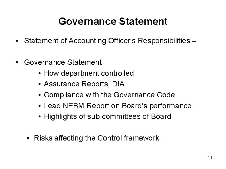 Governance Statement • Statement of Accounting Officer’s Responsibilities – • Governance Statement • How