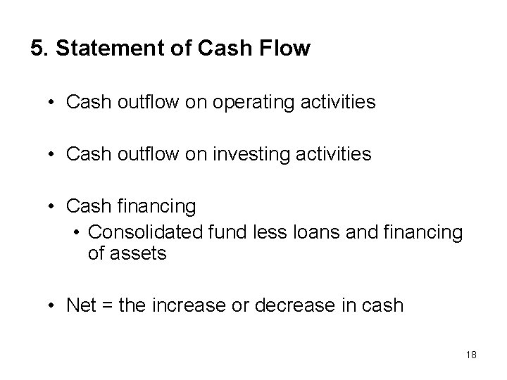 5. Statement of Cash Flow • Cash outflow on operating activities • Cash outflow