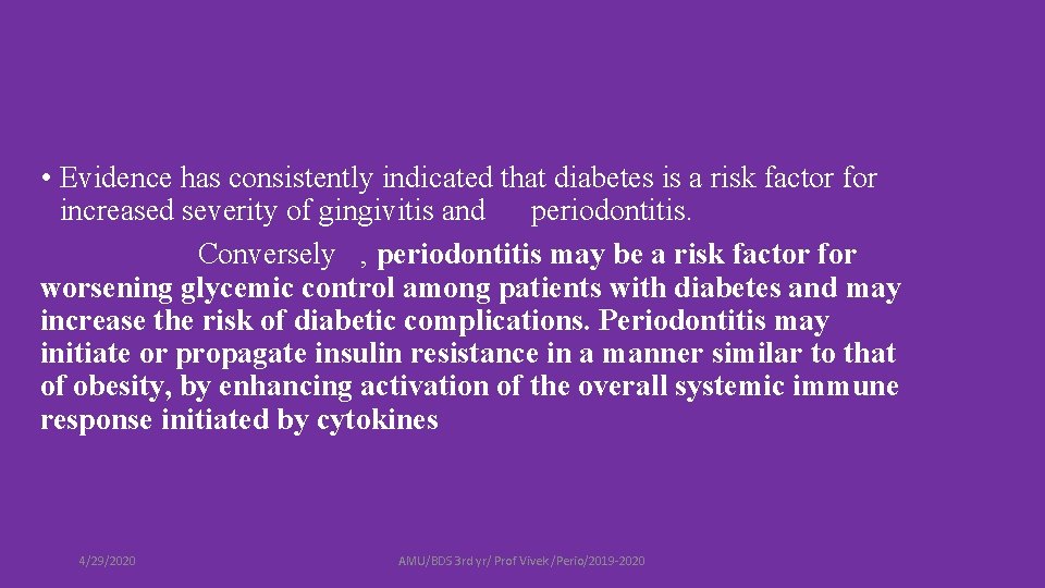  • Evidence has consistently indicated that diabetes is a risk factor for increased