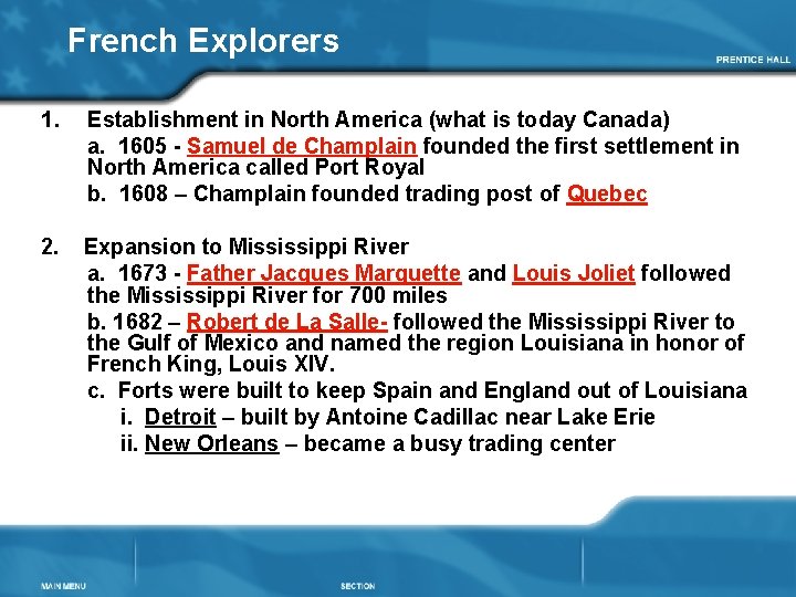 French Explorers 1. Establishment in North America (what is today Canada) a. 1605 -