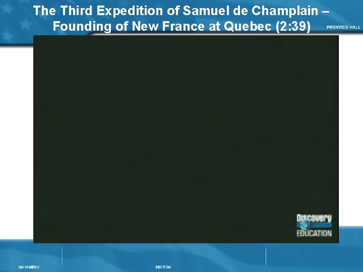 The Third Expedition of Samuel de Champlain – Founding of New France at Quebec