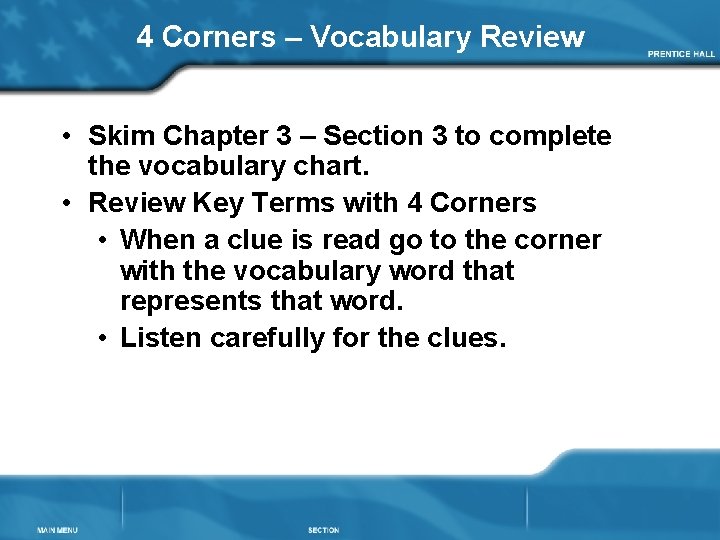 4 Corners – Vocabulary Review • Skim Chapter 3 – Section 3 to complete