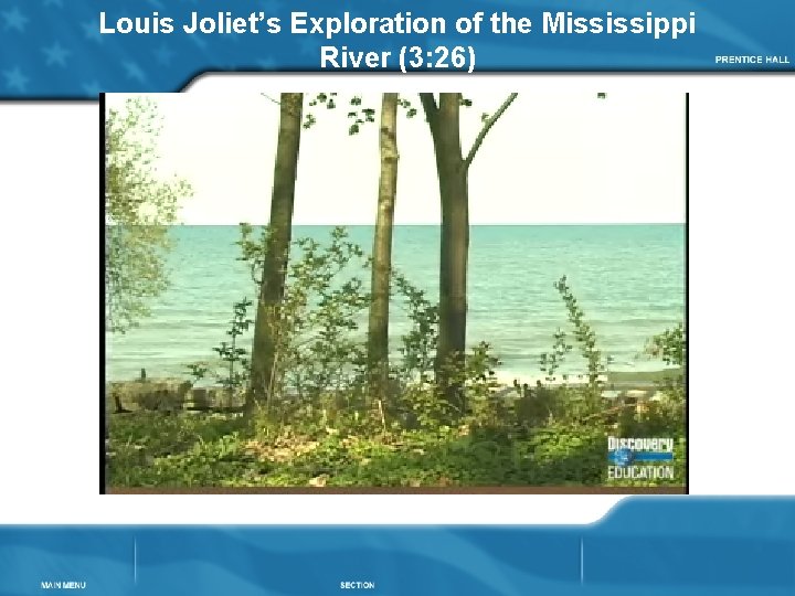 Louis Joliet’s Exploration of the Mississippi River (3: 26) 