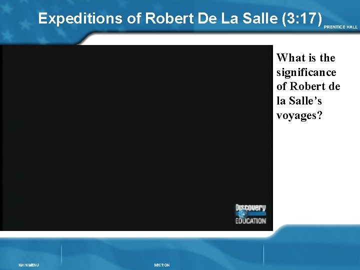 Expeditions of Robert De La Salle (3: 17) What is the significance of Robert