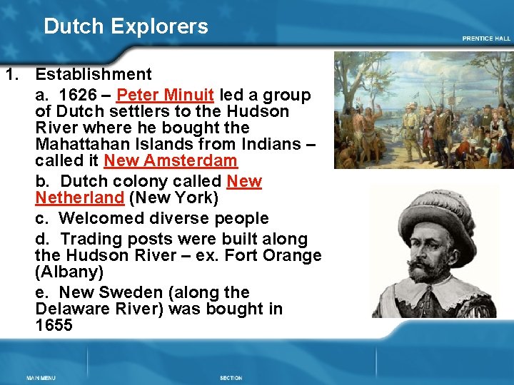 Dutch Explorers 1. Establishment a. 1626 – Peter Minuit led a group of Dutch