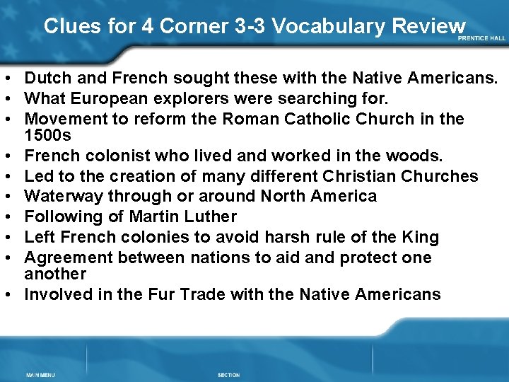 Clues for 4 Corner 3 -3 Vocabulary Review • Dutch and French sought these