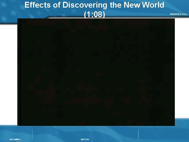 Effects of Discovering the New World (1: 08) 