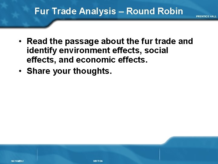 Fur Trade Analysis – Round Robin • Read the passage about the fur trade
