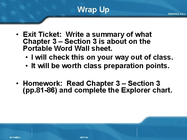 Wrap Up • Exit Ticket: Write a summary of what Chapter 3 – Section