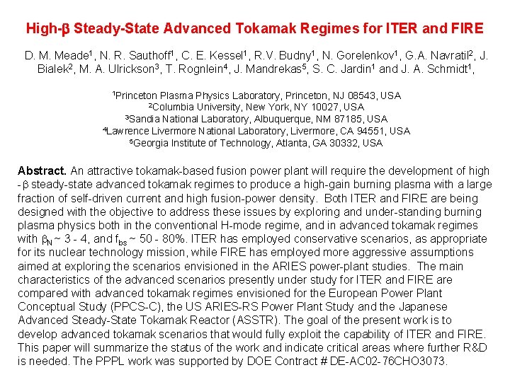 High- Steady-State Advanced Tokamak Regimes for ITER and FIRE D. M. Meade 1, N.