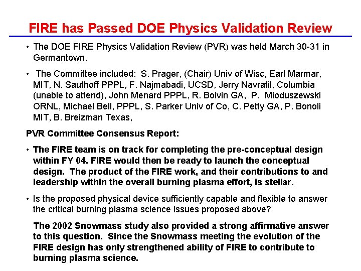 FIRE has Passed DOE Physics Validation Review • The DOE FIRE Physics Validation Review