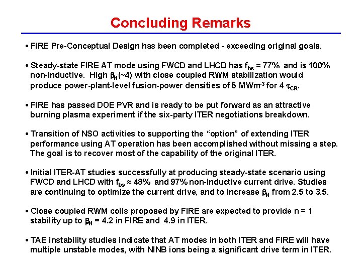 Concluding Remarks • FIRE Pre-Conceptual Design has been completed - exceeding original goals. •