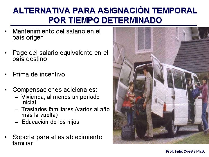 ALTERNATIVA PARA ASIGNACIÓN TEMPORAL POR TIEMPO DETERMINADO • Mantenimiento del salario en el país