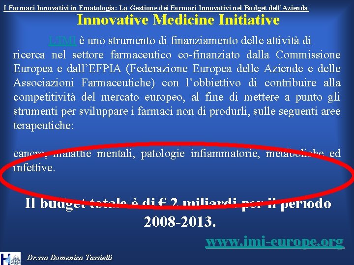 I Farmaci Innovativi in Ematologia: La Gestione dei Farmaci Innovativi nel Budget dell’Azienda Innovative