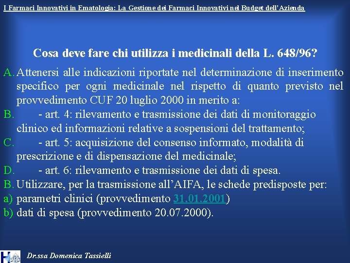 I Farmaci Innovativi in Ematologia: La Gestione dei Farmaci Innovativi nel Budget dell’Azienda Cosa