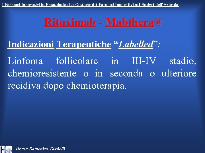 I Farmaci Innovativi in Ematologia: La Gestione dei Farmaci Innovativi nel Budget dell’Azienda Rituximab