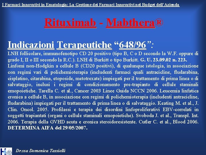 I Farmaci Innovativi in Ematologia: La Gestione dei Farmaci Innovativi nel Budget dell’Azienda Rituximab