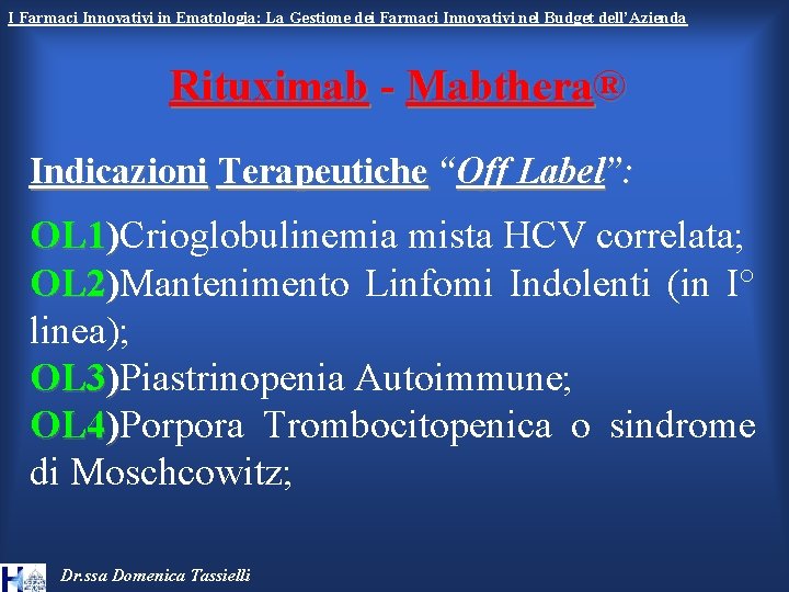 I Farmaci Innovativi in Ematologia: La Gestione dei Farmaci Innovativi nel Budget dell’Azienda Rituximab