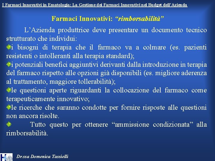 I Farmaci Innovativi in Ematologia: La Gestione dei Farmaci Innovativi nel Budget dell’Azienda Farmaci