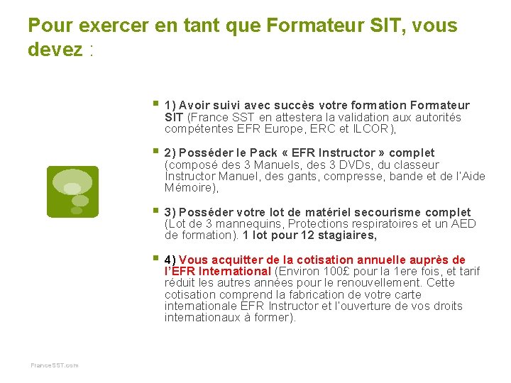 Pour exercer en tant que Formateur SIT, vous devez : France. SST. com §