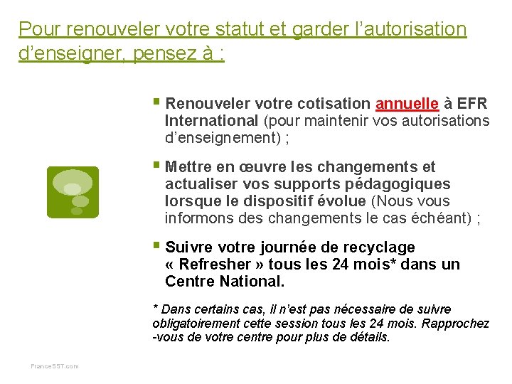 Pour renouveler votre statut et garder l’autorisation d’enseigner, pensez à : § Renouveler votre