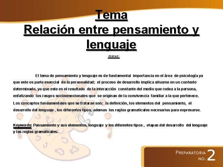  Tema Relación entre pensamiento y lenguaje Abstract: : El tema de pensamiento y