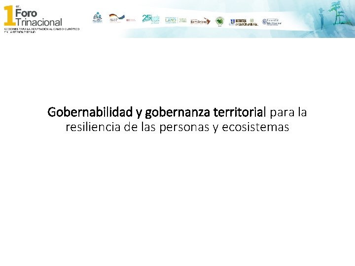 Gobernabilidad y gobernanza territorial para la resiliencia de las personas y ecosistemas 