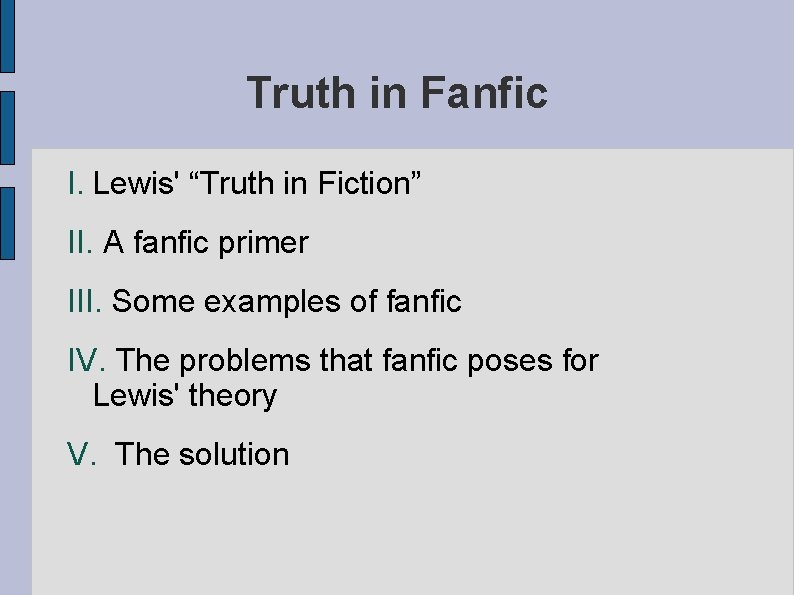Truth in Fanfic I. Lewis' “Truth in Fiction” II. A fanfic primer III. Some