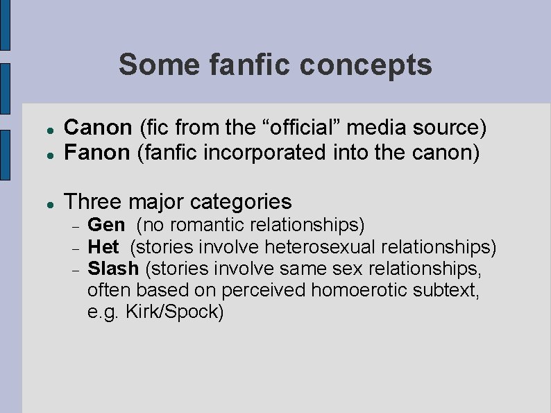 Some fanfic concepts Canon (fic from the “official” media source) Fanon (fanfic incorporated into