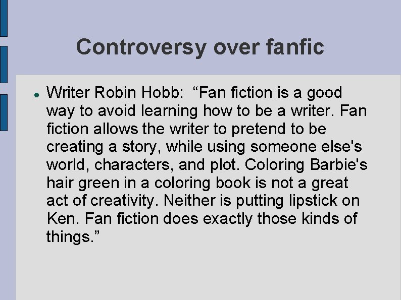 Controversy over fanfic Writer Robin Hobb: “Fan fiction is a good way to avoid