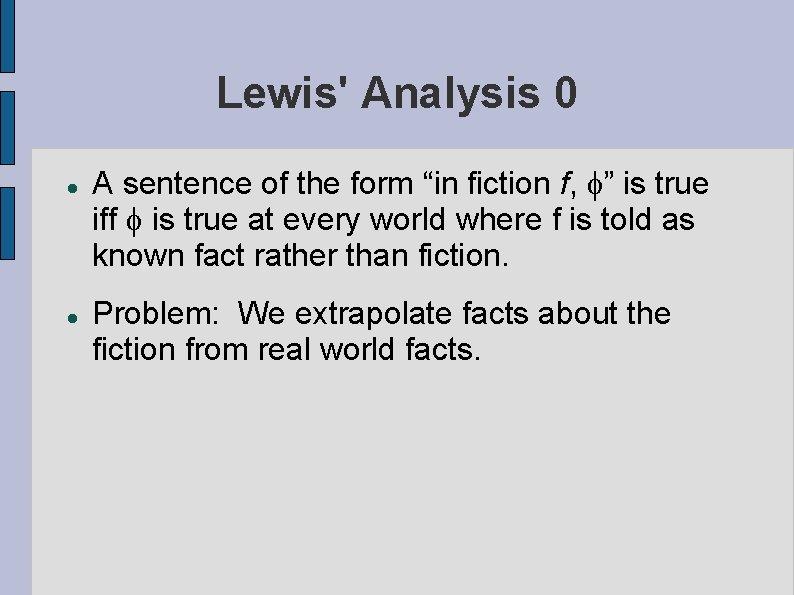 Lewis' Analysis 0 A sentence of the form “in fiction f, f” is true