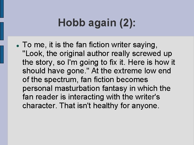 Hobb again (2): To me, it is the fan fiction writer saying, "Look, the