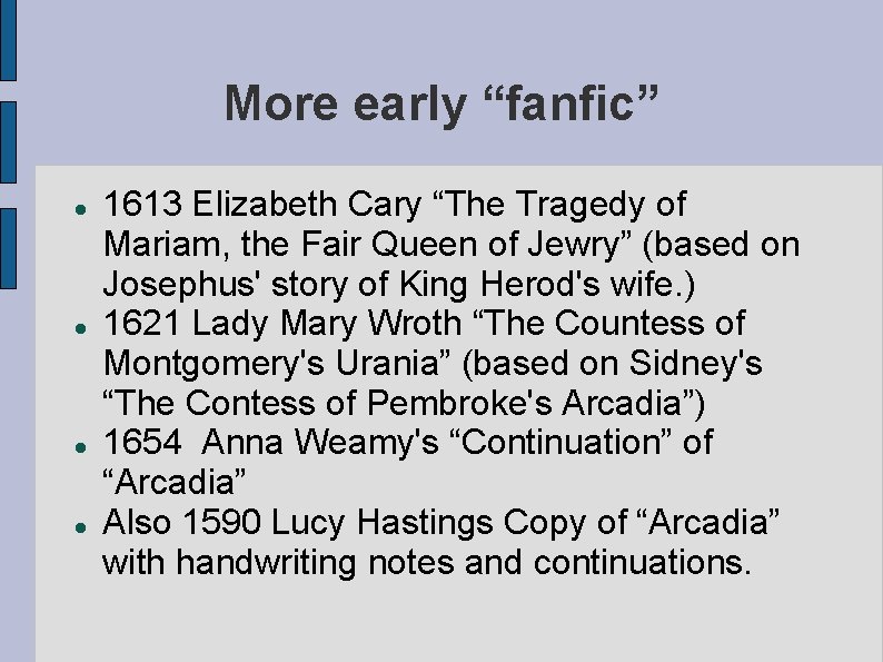 More early “fanfic” 1613 Elizabeth Cary “The Tragedy of Mariam, the Fair Queen of