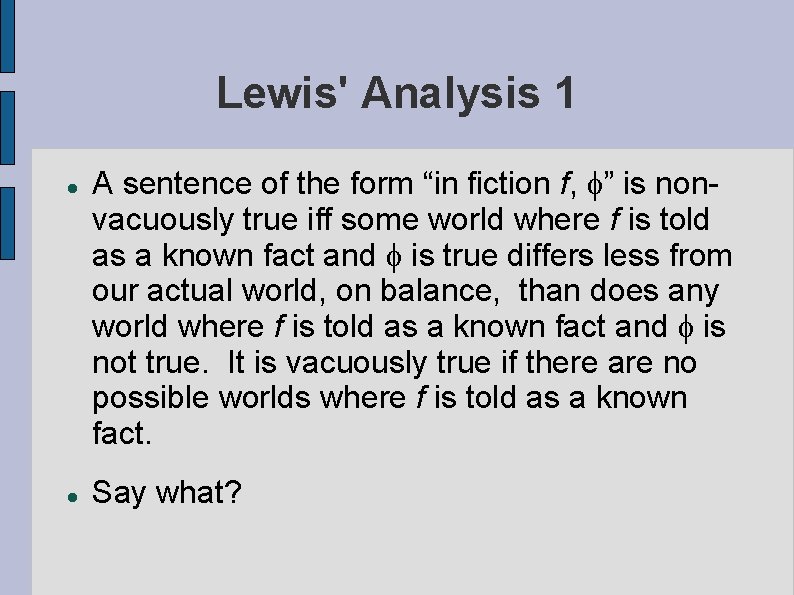 Lewis' Analysis 1 A sentence of the form “in fiction f, f” is nonvacuously