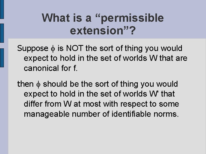 What is a “permissible extension”? Suppose f is NOT the sort of thing you