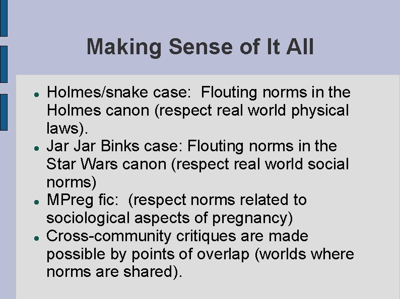 Making Sense of It All Holmes/snake case: Flouting norms in the Holmes canon (respect