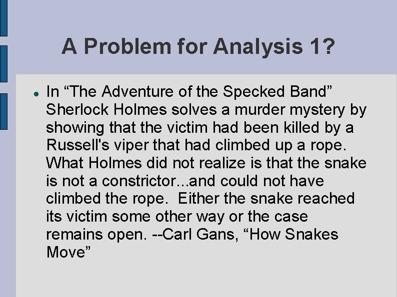 A Problem for Analysis 1? In “The Adventure of the Specked Band” Sherlock Holmes A Problem for Analysis 1? In “The Adventure of the Specked Band” Sherlock Holmes