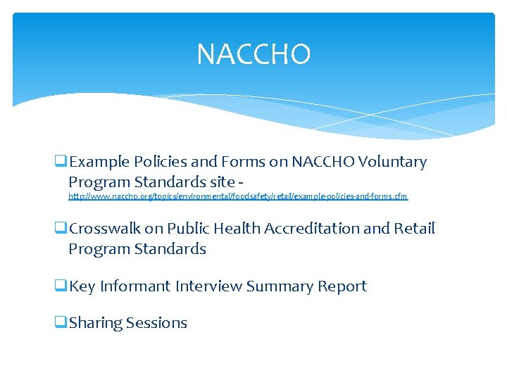 NACCHO q. Example Policies and Forms on NACCHO Voluntary Program Standards site http: //www.