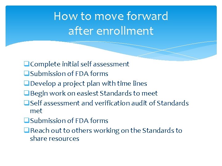 How to move forward after enrollment q. Complete initial self assessment q. Submission of