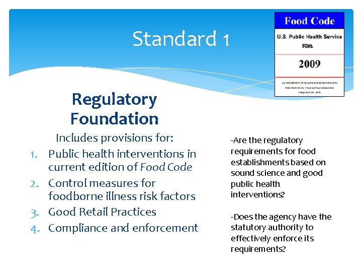 Standard 1 Regulatory Foundation 1. 2. 3. 4. Includes provisions for: Public health interventions