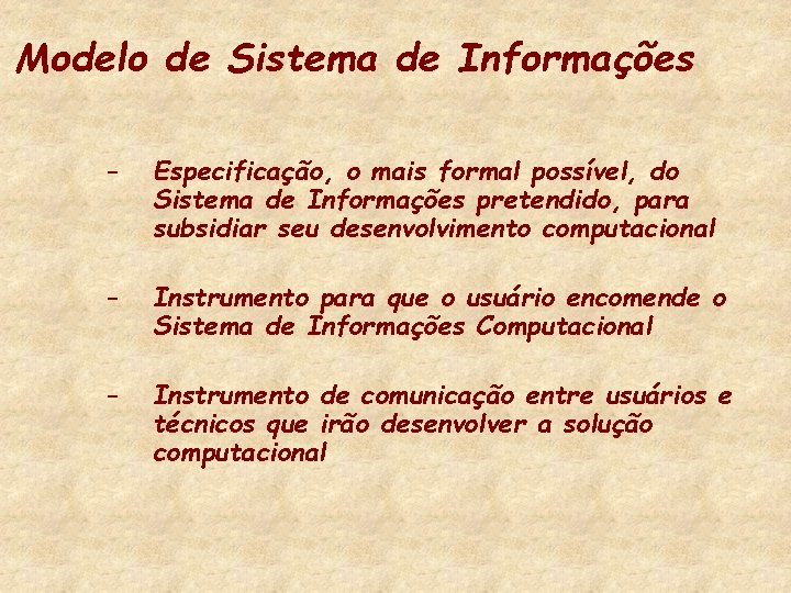 Modelo de Sistema de Informações – Especificação, o mais formal possível, do Sistema de