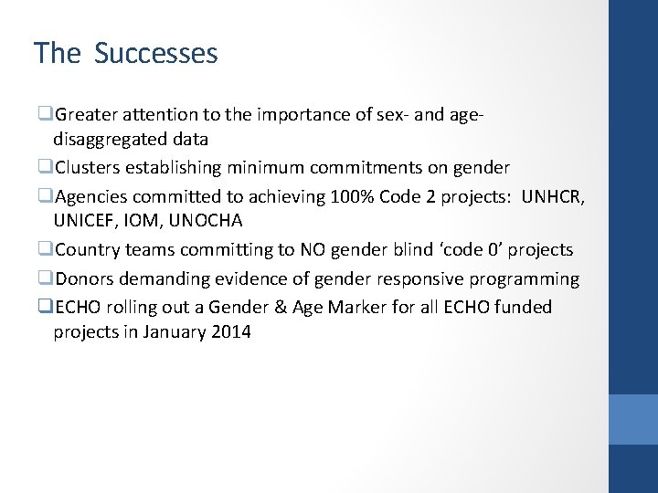 The Successes q. Greater attention to the importance of sex- and agedisaggregated data q.