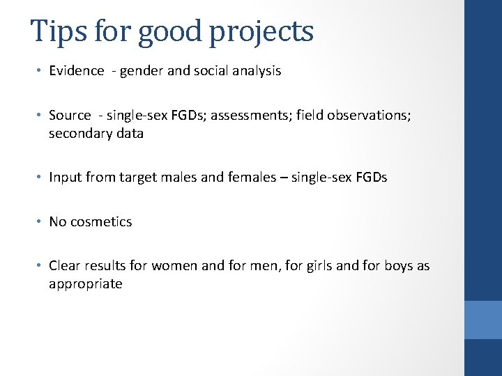 Tips for good projects • Evidence - gender and social analysis • Source -