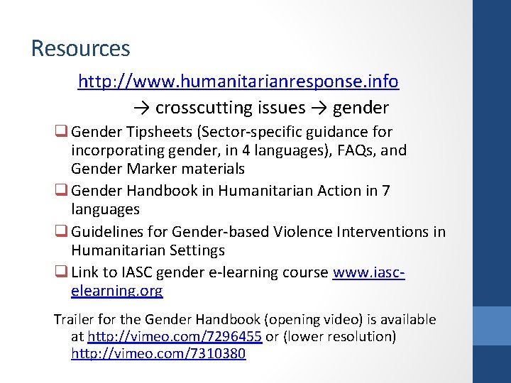 Resources http: //www. humanitarianresponse. info → crosscutting issues → gender q Gender Tipsheets (Sector-specific