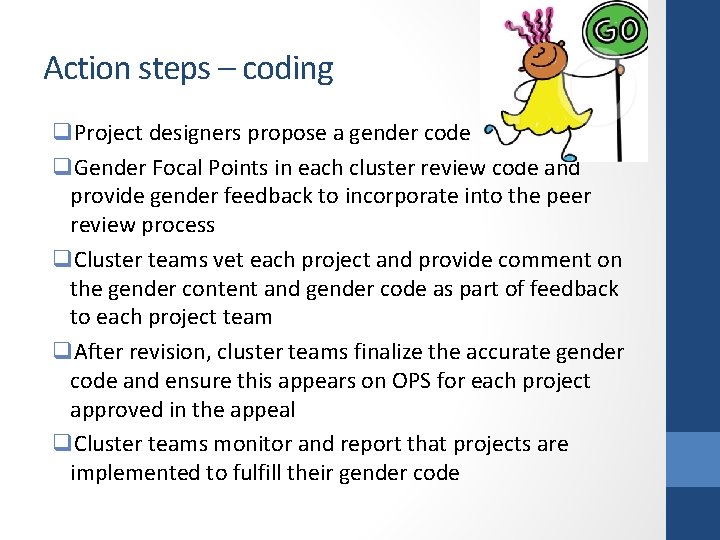 Action steps – coding q. Project designers propose a gender code q. Gender Focal