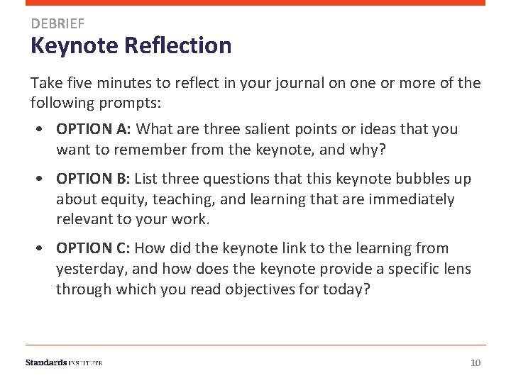 DEBRIEF Keynote Reflection Take five minutes to reflect in your journal on one or